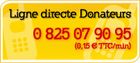 Ligne directe donateurs - 0825079095 (0,15 cts/min)